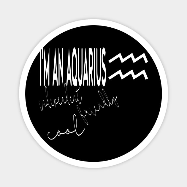 I'm an AQUARIUS Magnet by Zodiac Lover